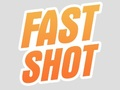 Fast Shot