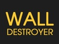 Wall Destroyer