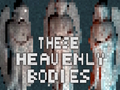 These Heavenly Bodies