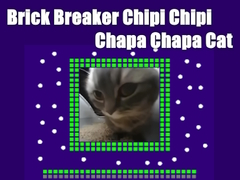Brick Breaker Chipi Chipi Chapa Chapa Cat