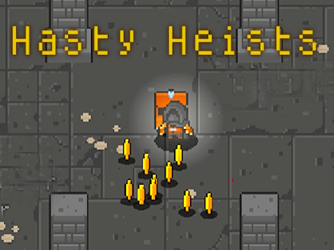 Hasty Heists