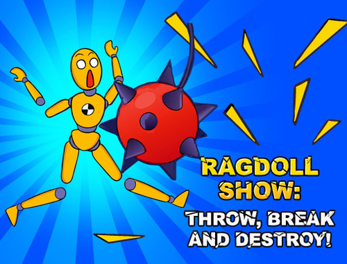 Ragdoll Show: Throw, Break and Destroy!