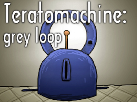 Teratomachine: grey loop