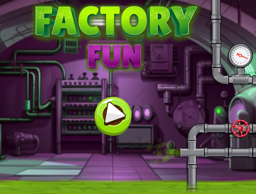 Factory Fun
