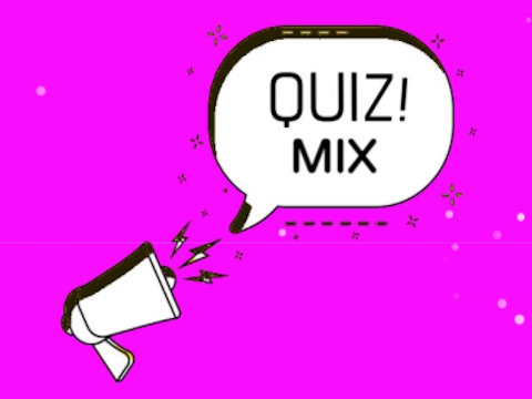 Quiz! Mix