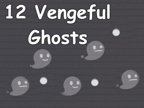 12 Vengeful Ghosts
