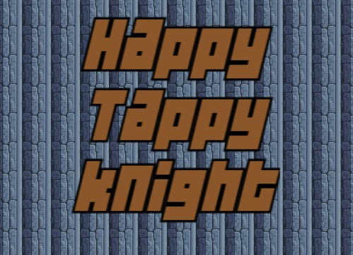 Happy Tappy Knight