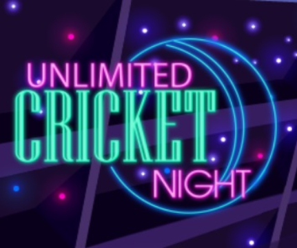 Unlimited Cricket Night