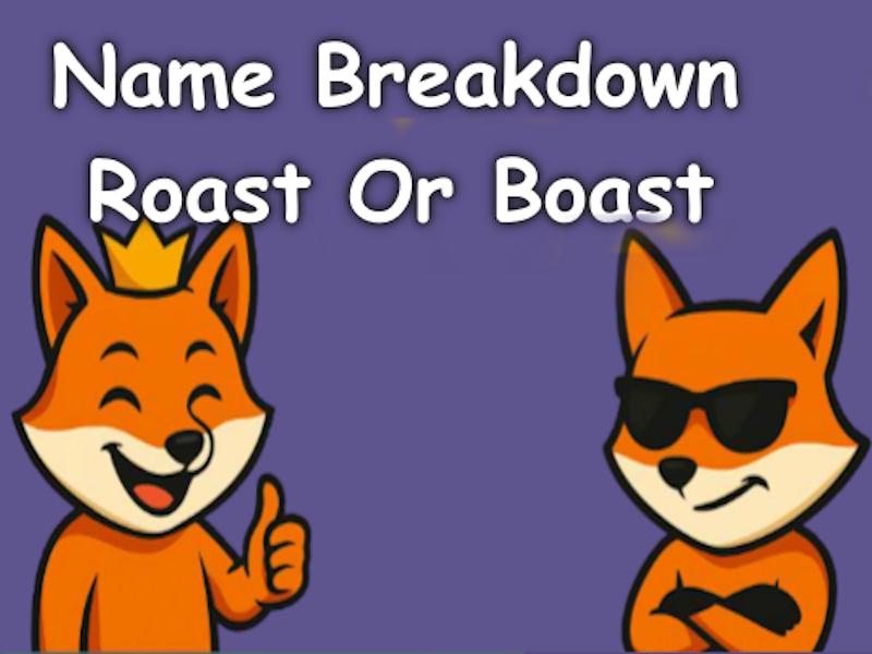 Name Breakdown Roast Or Boast